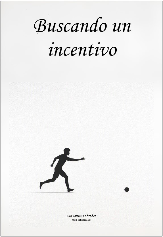 Relato: «Buscando un incentivo»